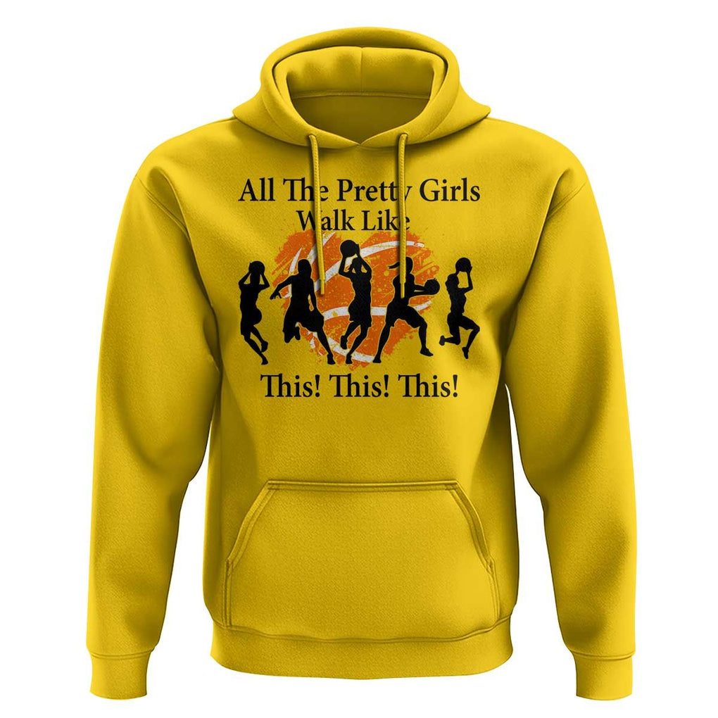 Funny Basketball Girl Hoodie All The Pretty Girls Walk Like This Player TS11 Daisy Print Your Wear