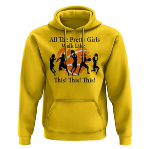 Funny Basketball Girl Hoodie All The Pretty Girls Walk Like This Player TS11 Daisy Print Your Wear