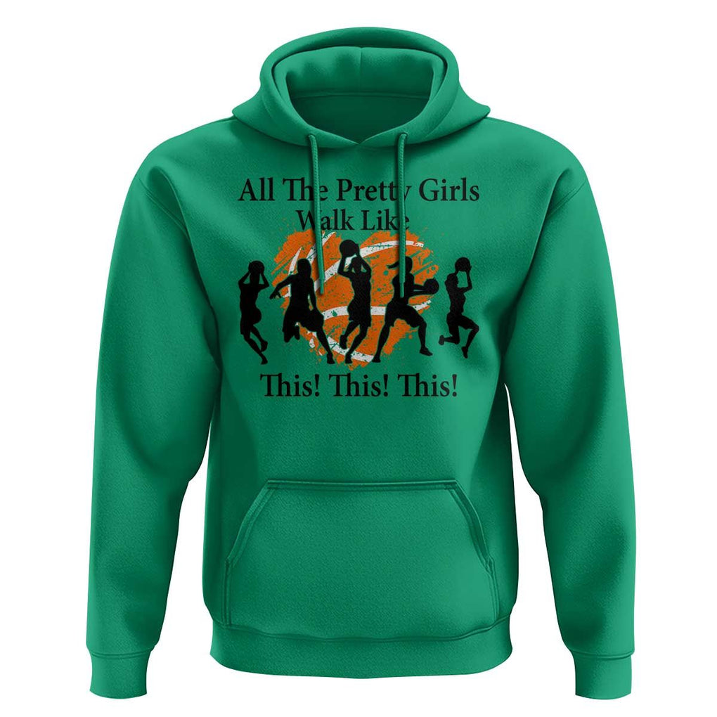 Funny Basketball Girl Hoodie All The Pretty Girls Walk Like This Player TS11 Irish Green Print Your Wear