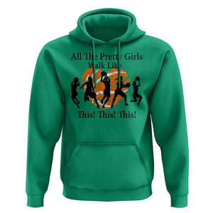 Funny Basketball Girl Hoodie All The Pretty Girls Walk Like This Player TS11 Irish Green Print Your Wear