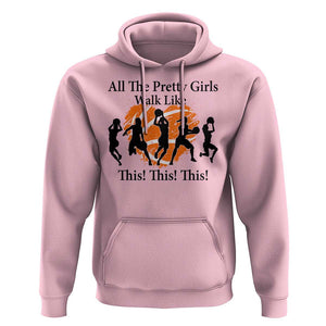 Funny Basketball Girl Hoodie All The Pretty Girls Walk Like This Player TS11 Light Pink Print Your Wear