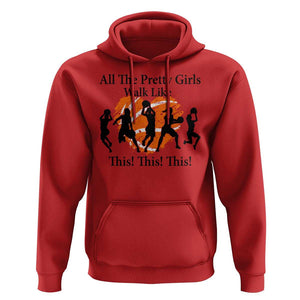 Funny Basketball Girl Hoodie All The Pretty Girls Walk Like This Player TS11 Red Print Your Wear