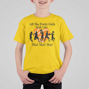 Funny Basketball Girl T Shirt For Kid All The Pretty Girls Walk Like This Player TS11 Daisy Print Your Wear