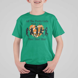 Funny Basketball Girl T Shirt For Kid All The Pretty Girls Walk Like This Player TS11 Irish Green Print Your Wear