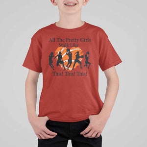 Funny Basketball Girl T Shirt For Kid All The Pretty Girls Walk Like This Player TS11 Red Print Your Wear