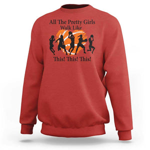 Funny Basketball Girl Sweatshirt All The Pretty Girls Walk Like This Player TS11 Red Print Your Wear