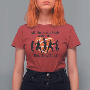Funny Basketball Girl T Shirt For Women All The Pretty Girls Walk Like This Player TS11 Red Print Your Wear