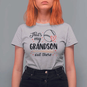 Funny Baseball Grandma T Shirt For Women That's My Grandson Out There Grandfather TS11 Ice Gray Print Your Wear
