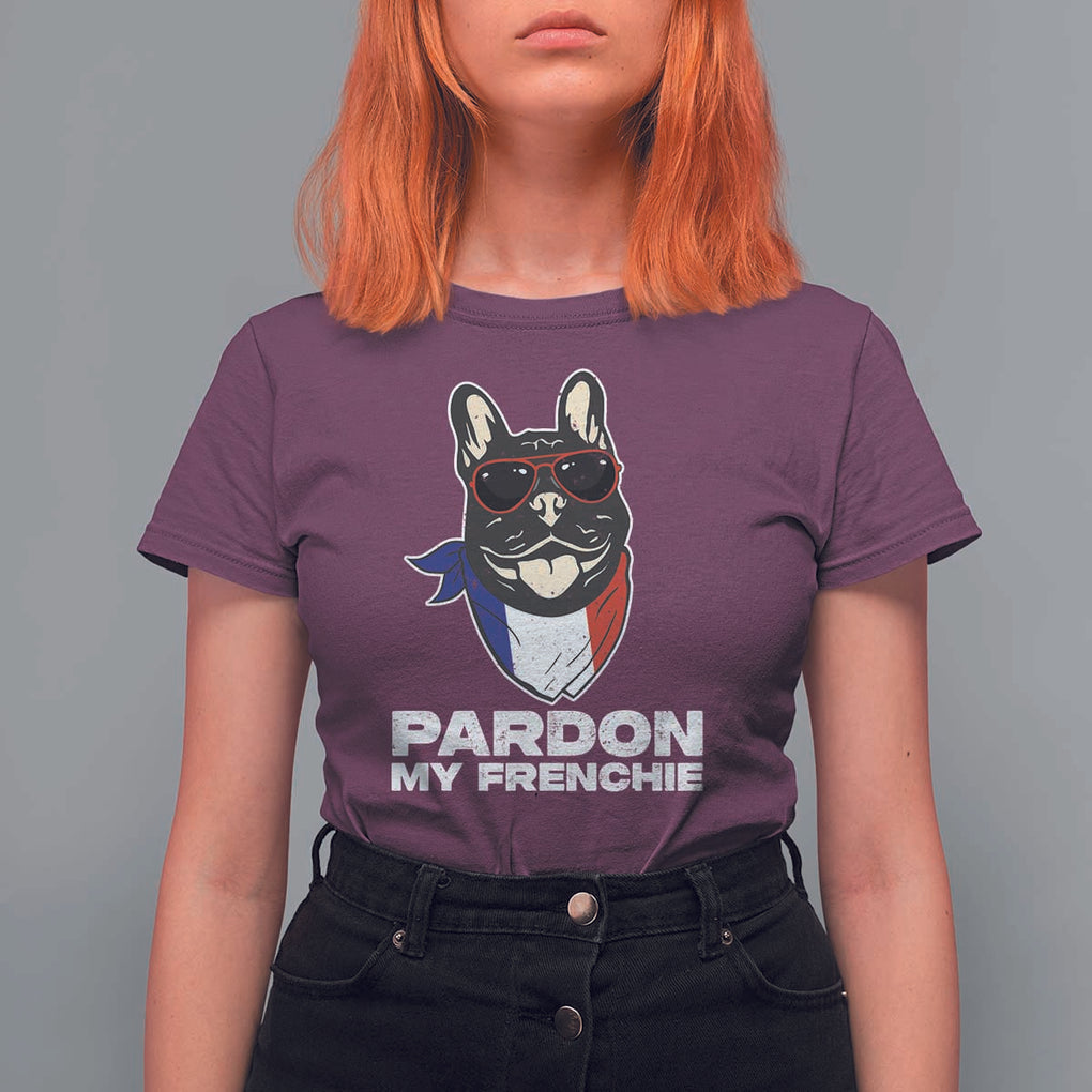 Funny Frenchie Bulldog T Shirt For Women Pardon My French Pet Lover TS11 Maroon Print Your Wear