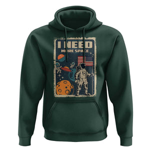 Funny I Need More Space Hoodie Retro Astronaut Spaceship Star Planets TS11 Dark Forest Green Print Your Wear