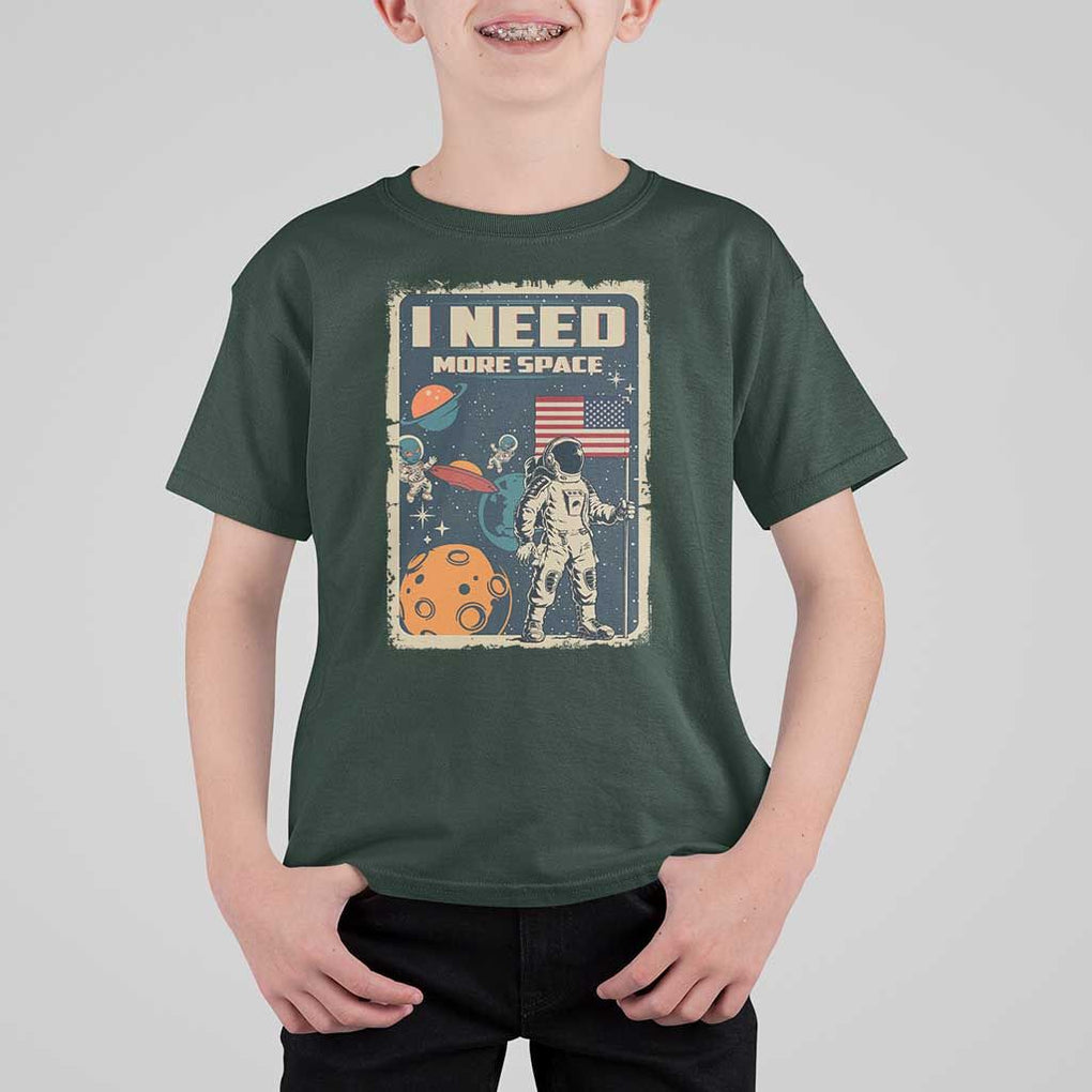 Funny I Need More Space T Shirt For Kid Retro Astronaut Spaceship Star Planets TS11 Dark Forest Green Print Your Wear