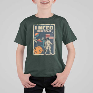 Funny I Need More Space T Shirt For Kid Retro Astronaut Spaceship Star Planets TS11 Dark Forest Green Print Your Wear