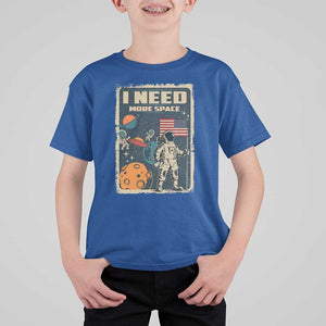 Funny I Need More Space T Shirt For Kid Retro Astronaut Spaceship Star Planets TS11 Royal Blue Print Your Wear