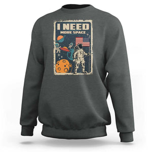Funny I Need More Space Sweatshirt Retro Astronaut Spaceship Star Planets TS11 Dark Heather Print Your Wear