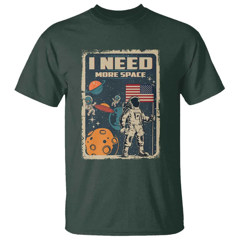 Funny I Need More Space T Shirt Retro Astronaut Spaceship Star Planets TS11 Dark Forest Green Print Your Wear