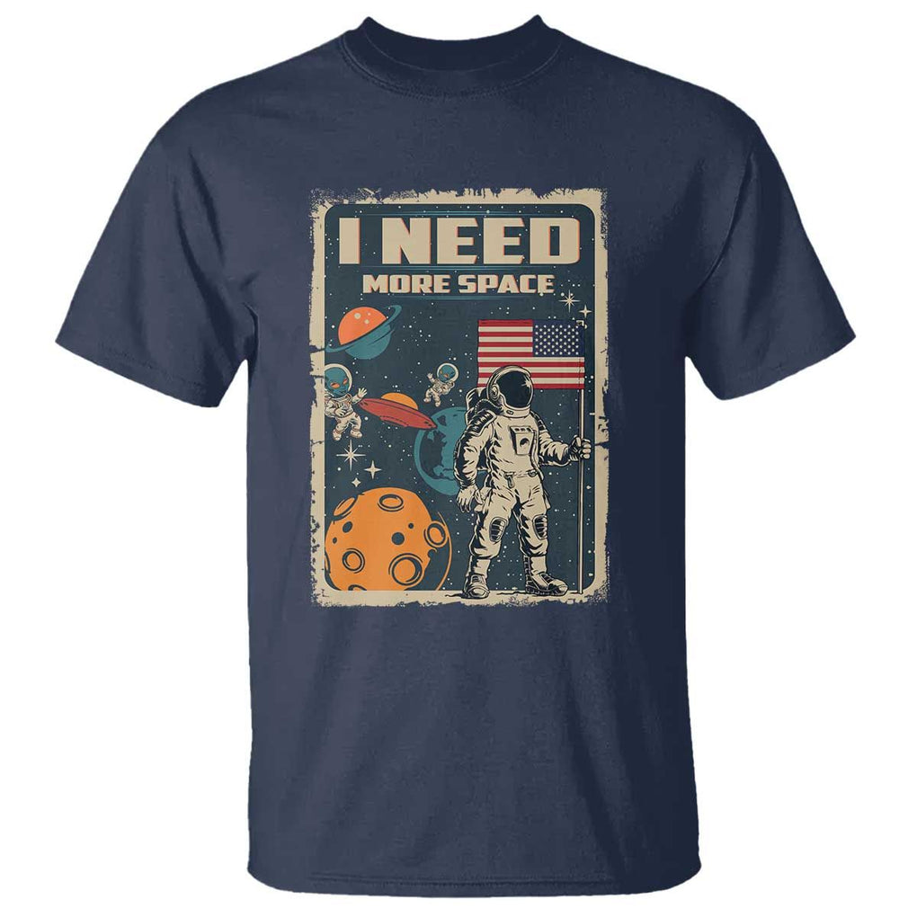 Funny I Need More Space T Shirt Retro Astronaut Spaceship Star Planets TS11 Navy Print Your Wear