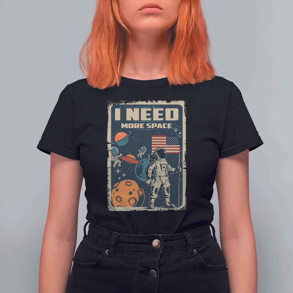 Funny I Need More Space T Shirt For Women Retro Astronaut Spaceship Star Planets TS11 Black Print Your Wear