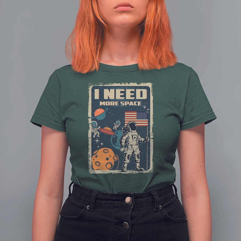Funny I Need More Space T Shirt For Women Retro Astronaut Spaceship Star Planets TS11 Dark Forest Green Print Your Wear