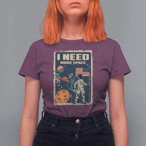Funny I Need More Space T Shirt For Women Retro Astronaut Spaceship Star Planets TS11 Maroon Print Your Wear