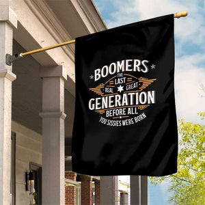 Funny Boomers The Last Real Great Generation Before All You Sissies Were Born Garden Flag Baby Boomers Generation TS11 Print Your Wear