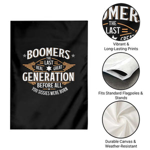 Funny Boomers The Last Real Great Generation Before All You Sissies Were Born Garden Flag Baby Boomers Generation TS11 Print Your Wear