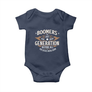 Funny Boomers The Last Real Great Generation Before All You Sissies Were Born Baby Onesie Baby Boomers Generation TS11 Navy Print Your Wear