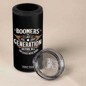 Funny Boomers The Last Real Great Generation Before All You Sissies Were Born 4 in 1 Can Cooler Tumbler Baby Boomers Generation TS11 Print Your Wear