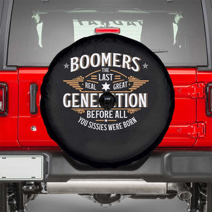 Funny Boomers The Last Real Great Generation Before All You Sissies Were Born Spare Tire Cover Baby Boomers Generation TS11 Black Print Your Wear