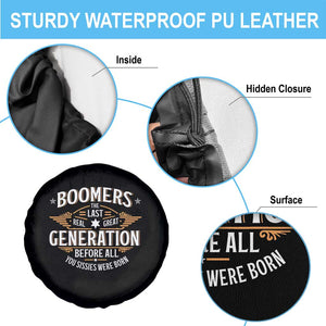 Funny Boomers The Last Real Great Generation Before All You Sissies Were Born Spare Tire Cover Baby Boomers Generation TS11 Print Your Wear