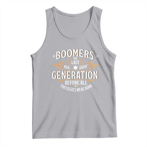 Funny Boomers The Last Real Great Generation Before All You Sissies Were Born Tank Top Baby Boomers Generation TS11 Athletic Heather Print Your Wear