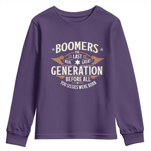 Funny Boomers The Last Real Great Generation Before All You Sissies Were Born Youth Sweatshirt Baby Boomers Generation TS11 Purple Print Your Wear