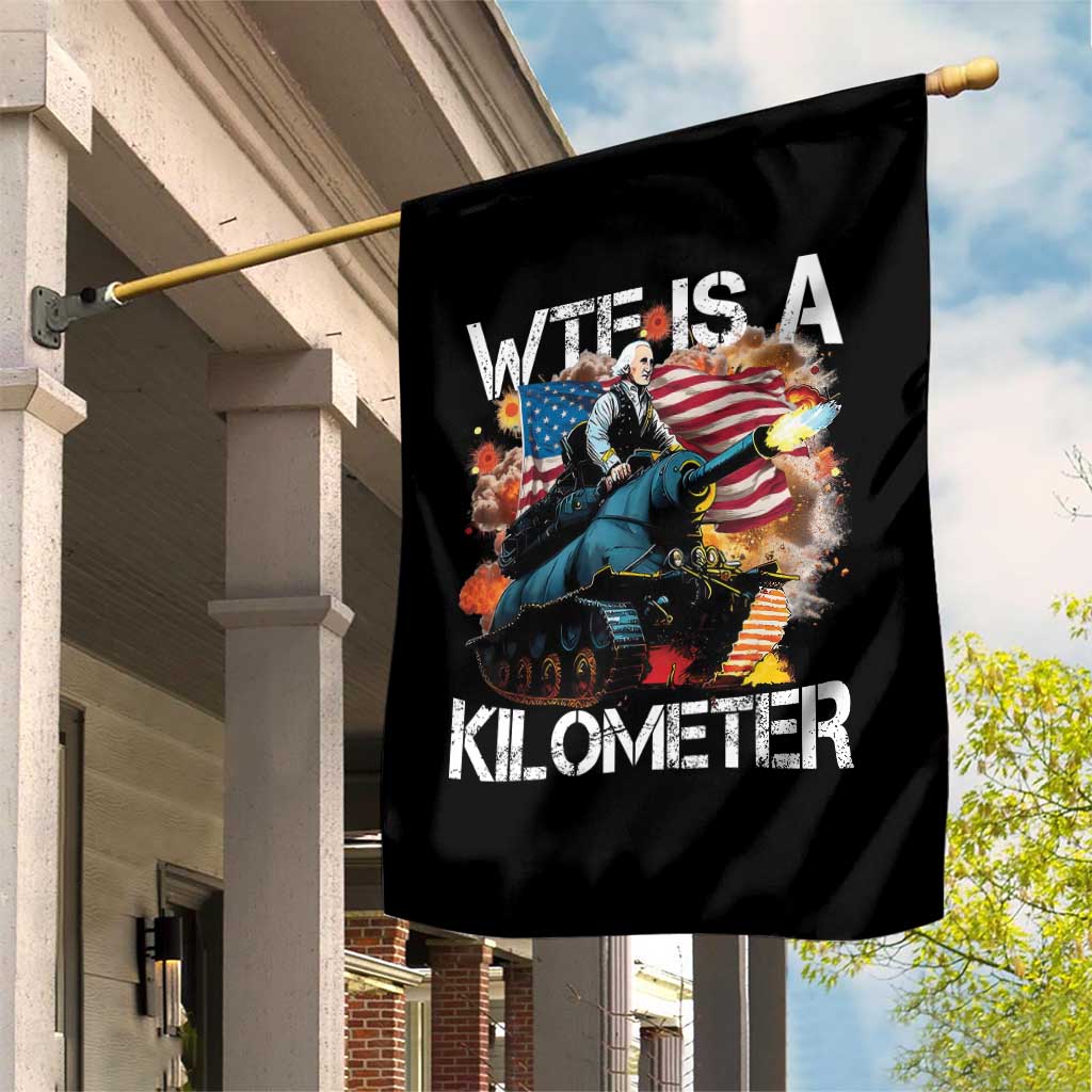 Funny WTF Is A Kilometer Garden Flag Patriotic American Freedom George Washington TS11 Print Your Wear