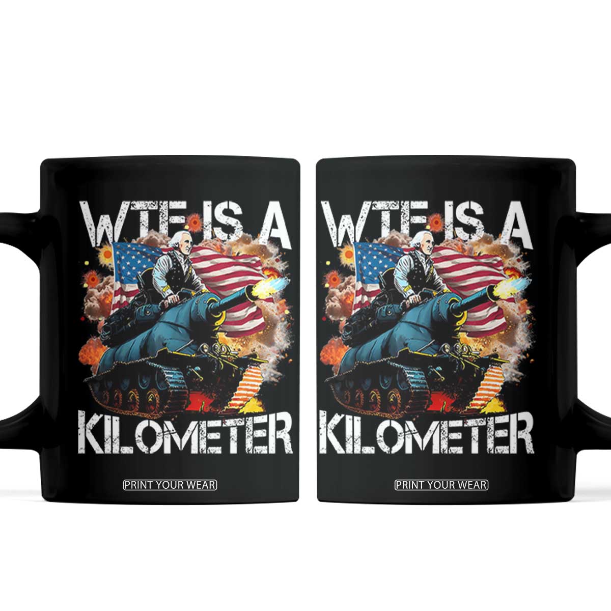 Funny WTF Is A Kilometer Coffee Mug Patriotic American Freedom George Washington TS11 Black Print Your Wear
