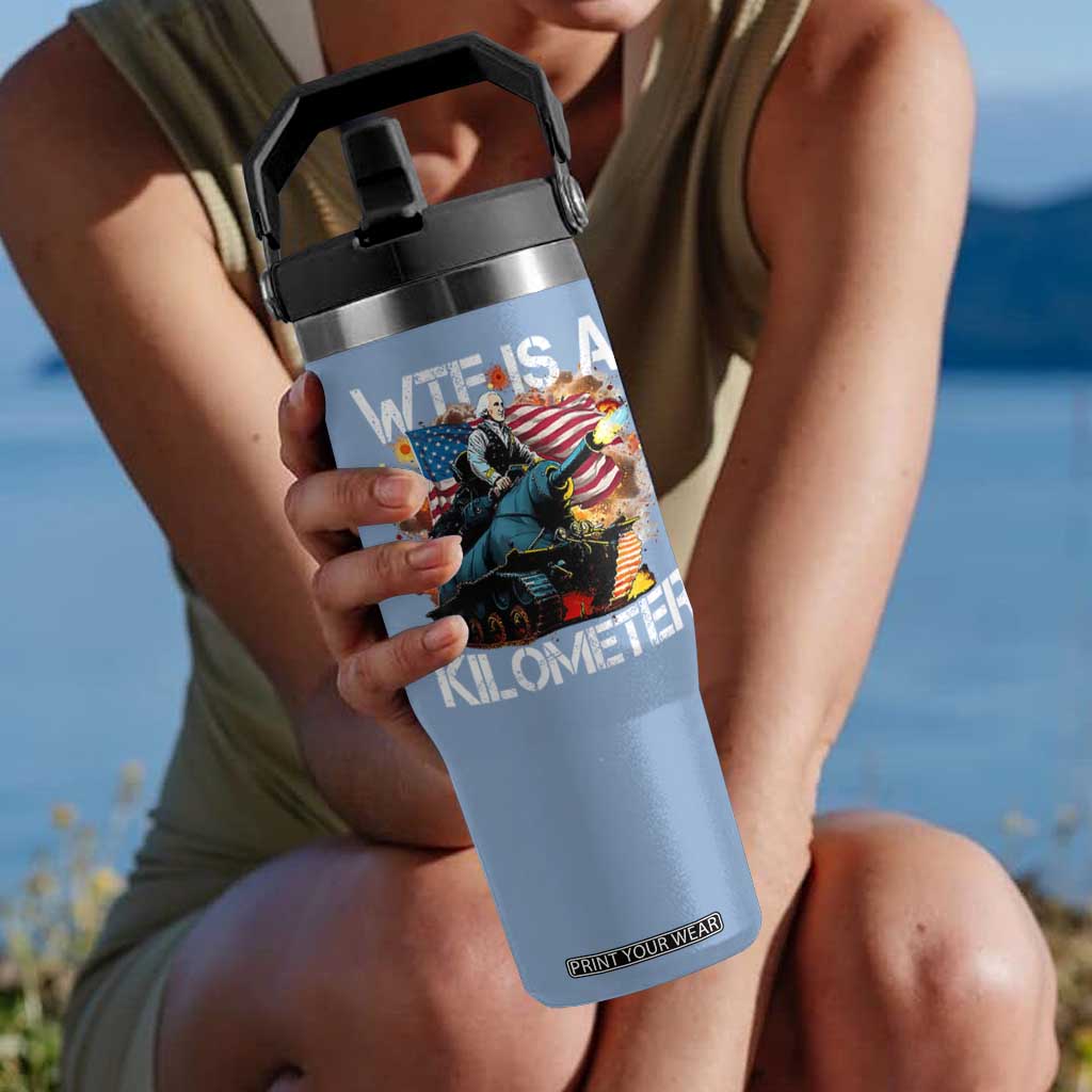 Funny WTF Is A Kilometer Flip Straw Tumbler Patriotic American Freedom George Washington TS11 One Size: 30 oz Light Blue Print Your Wear