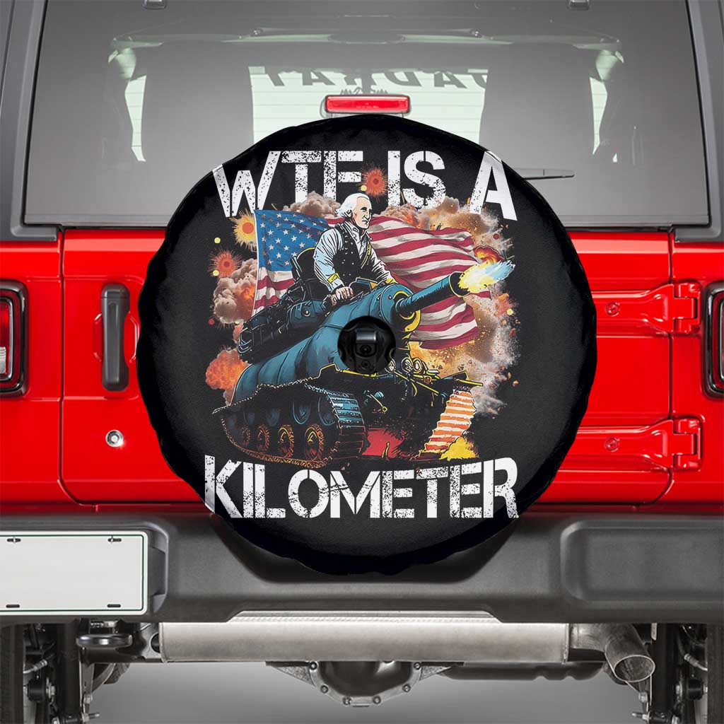 Funny WTF Is A Kilometer Spare Tire Cover Patriotic American Freedom George Washington TS11 Black Print Your Wear