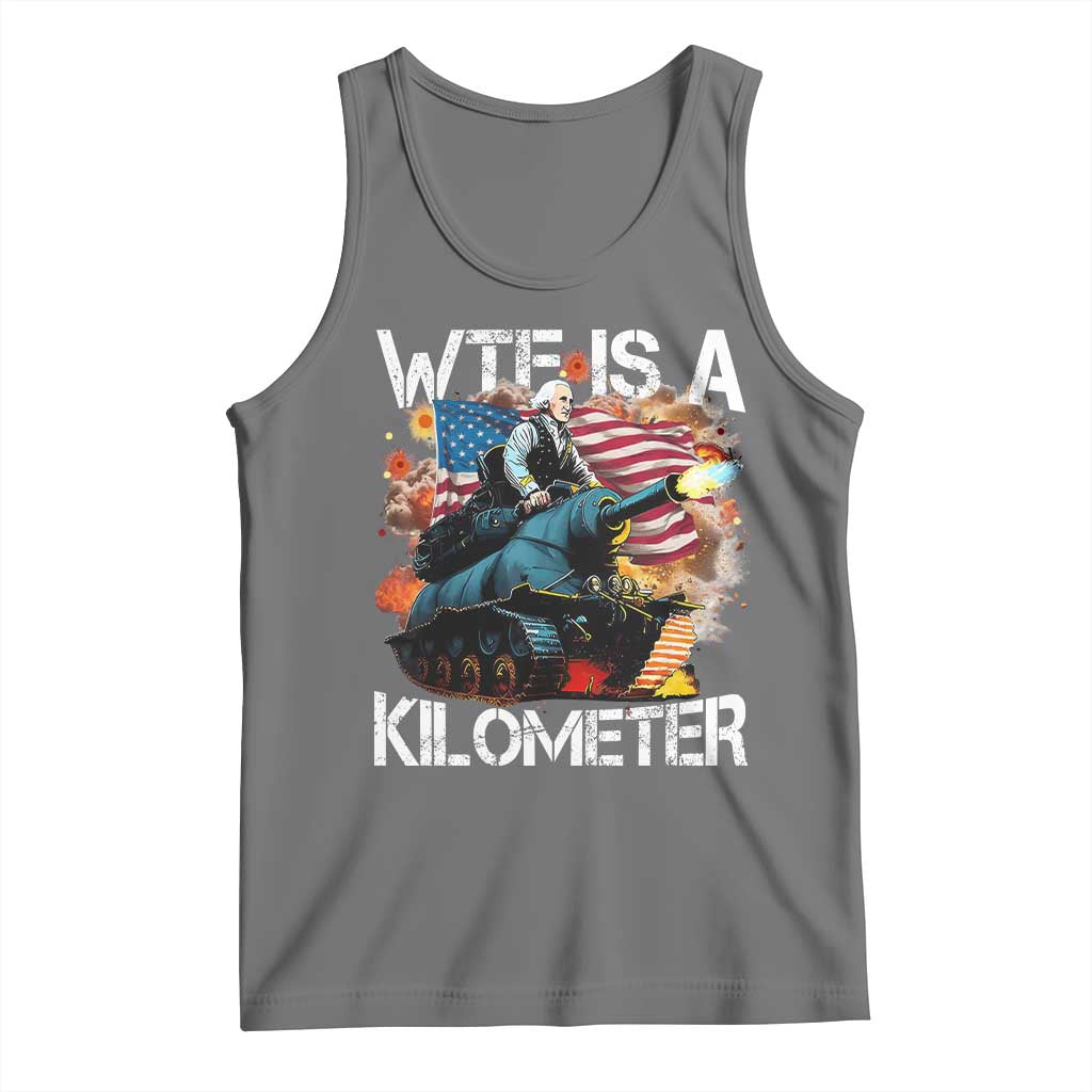 Funny WTF Is A Kilometer Tank Top Patriotic American Freedom George Washington TS11 Black Heather Print Your Wear