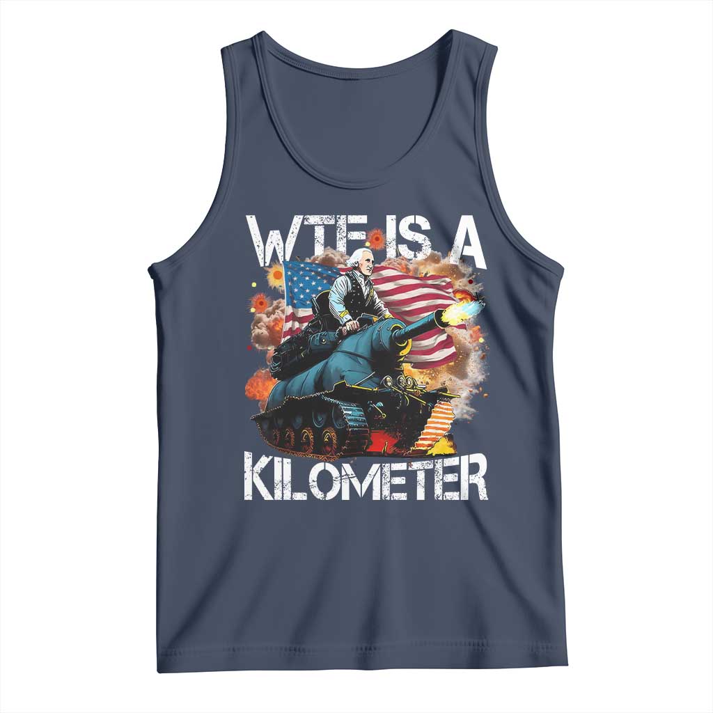 Funny WTF Is A Kilometer Tank Top Patriotic American Freedom George Washington TS11 Navy Print Your Wear