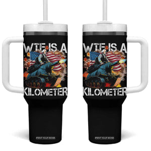 Funny WTF Is A Kilometer Tumbler With Handle Patriotic American Freedom George Washington TS11 One Size: 40 oz Black Print Your Wear