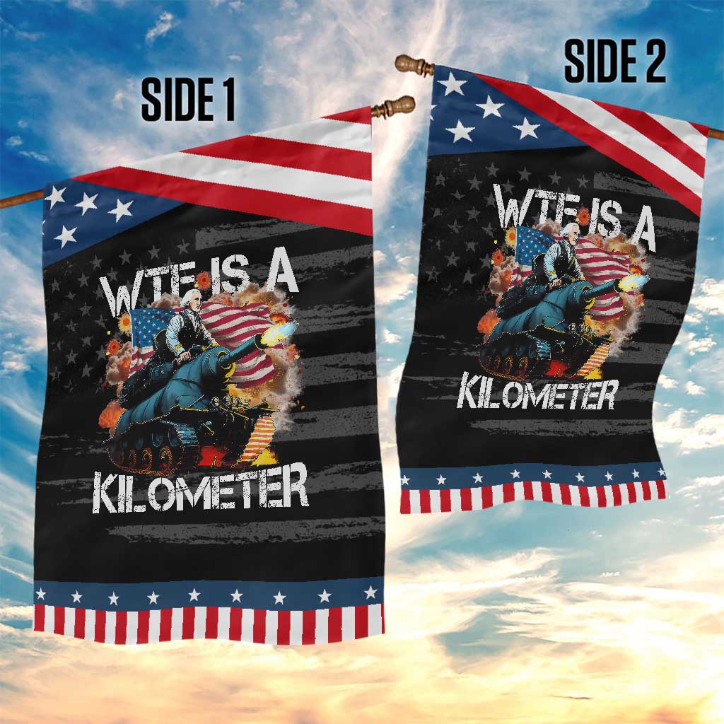 Funny WTF Is A Kilometer Garden Flag Patriotic American Freedom George Washington TS11 Print Your Wear