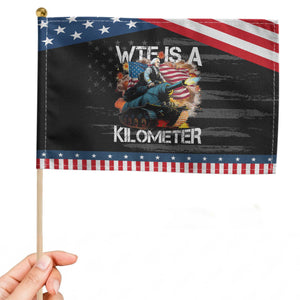 Funny WTF Is A Kilometer Patriotic Handheld Flag American Freedom George Washington TS11 Distressed 8.2" × 5.5" Black Blue Print Your Wear