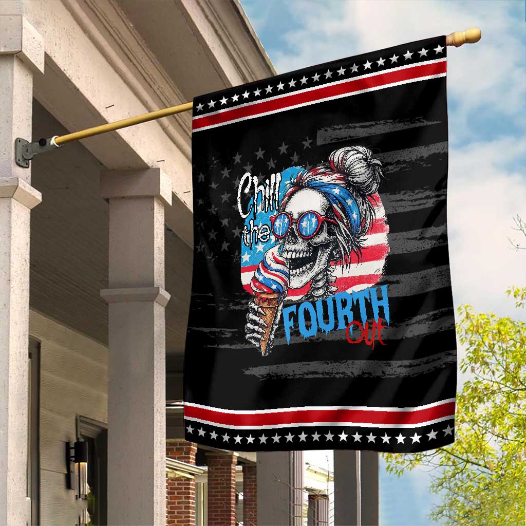 Funny Chill The Fourth Out 4th Of July Garden Flag Patriotic Skeleton Popsicle US Flag TS11 Distressed Black Red Print Your Wear