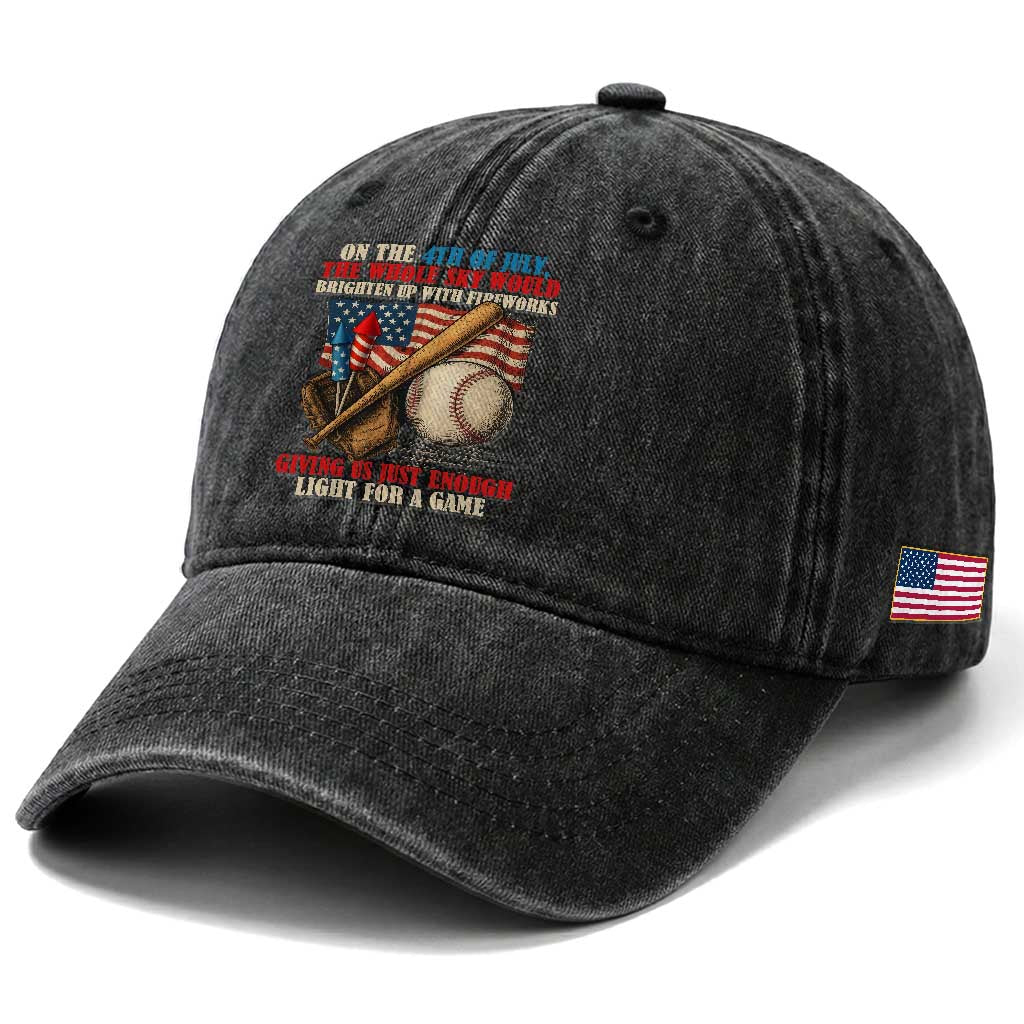 Funny 4th Of July Baseball Washed Cotton Baseball Cap The Whole Sky Would Brighten Up With Fireworks Giving Us Light For A Game TS11 Print Your Wear