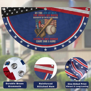 Funny 4th Of July Baseball Patriotic Fan Flag The Whole Sky Would Brighten Up With Fireworks Giving Us Light For A Game