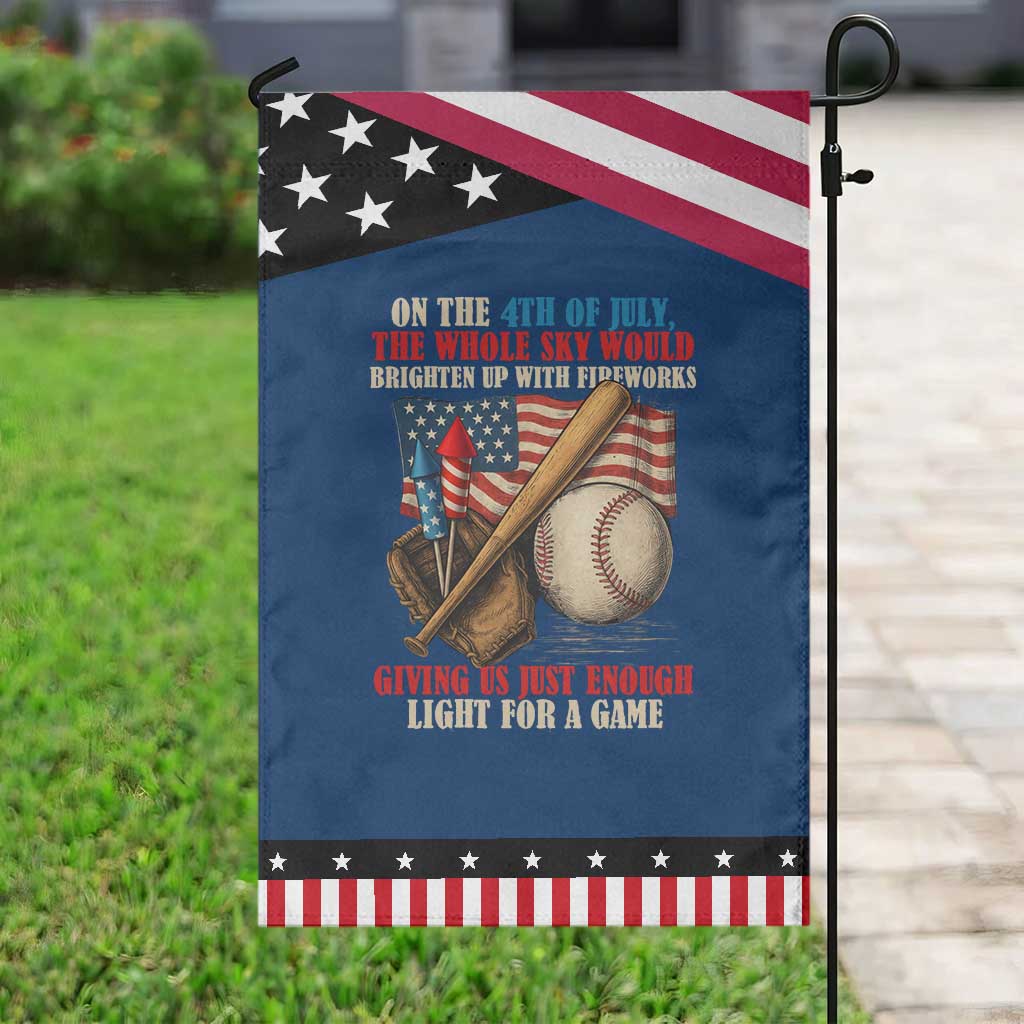 Funny 4th Of July Baseball Garden Flag The Whole Sky Would Brighten Up With Fireworks Giving Us Light For A Game TS11 Classic Blue Black Print Your Wear