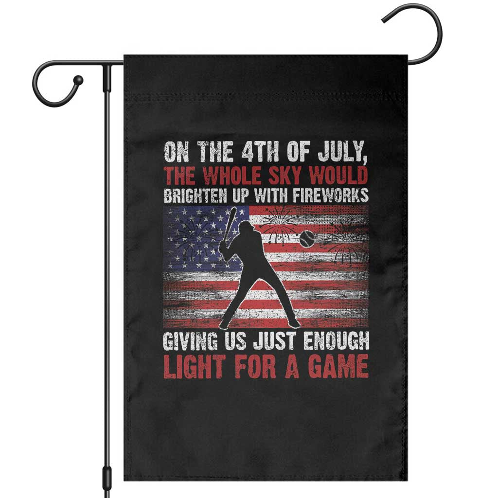 Funny 4th Of July Baseball Garden Flag The Whole Sky Would Brighten Up With Fireworks American Flag TS11 Black Print Your Wear
