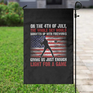 Funny 4th Of July Baseball Garden Flag The Whole Sky Would Brighten Up With Fireworks American Flag TS11 Print Your Wear