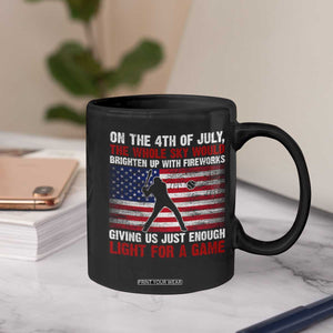 Funny 4th Of July Baseball Coffee Mug The Whole Sky Would Brighten Up With Fireworks American Flag TS11 Print Your Wear
