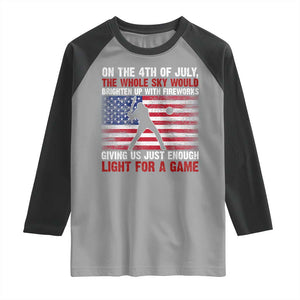 Funny 4th Of July Baseball Raglan Shirt The Whole Sky Would Brighten Up With Fireworks American Flag TS11 Sport Gray Black Print Your Wear