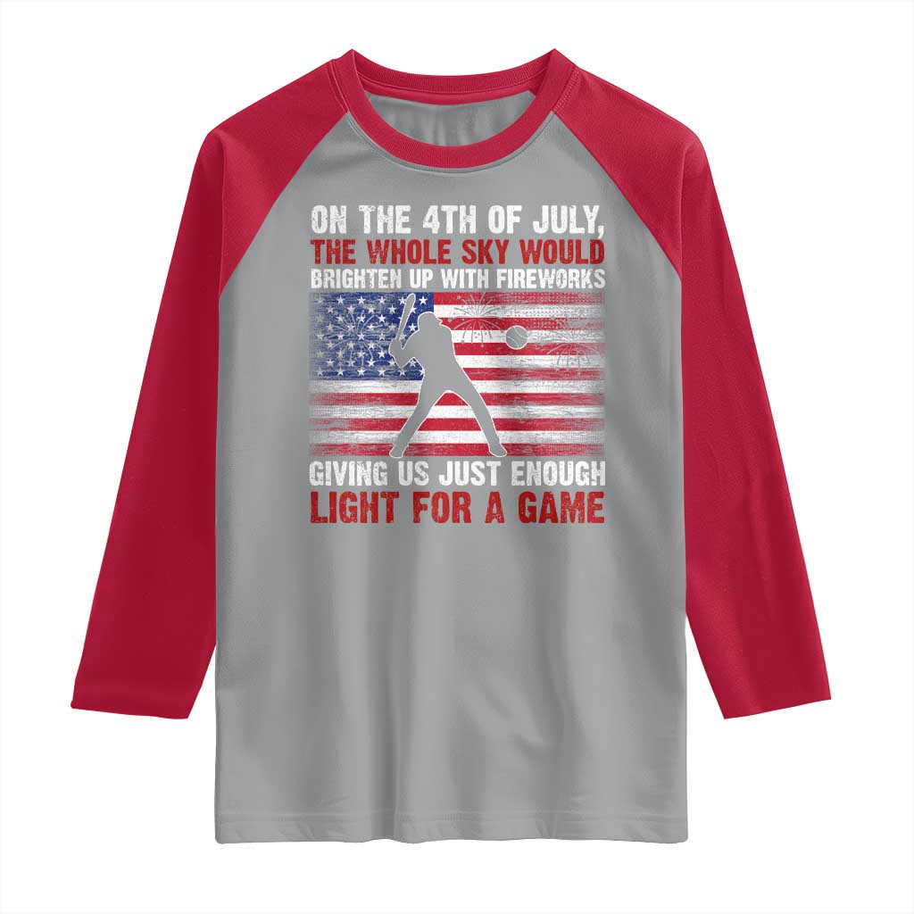Funny 4th Of July Baseball Raglan Shirt The Whole Sky Would Brighten Up With Fireworks American Flag TS11 Sport Gray Red Print Your Wear