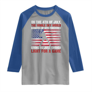 Funny 4th Of July Baseball Raglan Shirt The Whole Sky Would Brighten Up With Fireworks American Flag TS11 Sport Gray Royal Print Your Wear